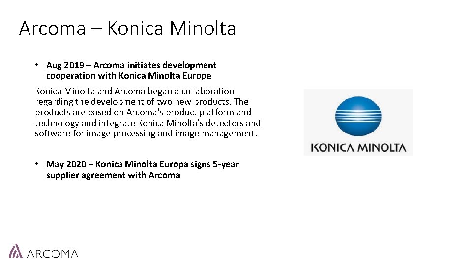 Arcoma – Konica Minolta • Aug 2019 – Arcoma initiates development cooperation with Konica