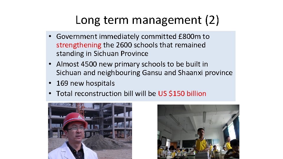 Long term management (2) • Government immediately committed £ 800 m to strengthening the