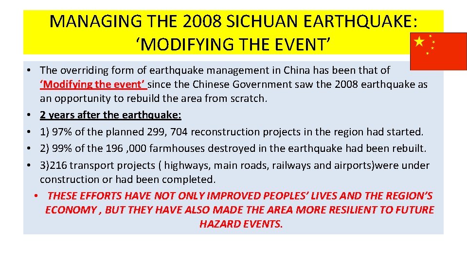 MANAGING THE 2008 SICHUAN EARTHQUAKE: ‘MODIFYING THE EVENT’ • The overriding form of earthquake