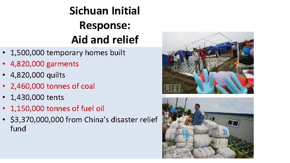 Sichuan Initial Response: Aid and relief • • 1, 500, 000 temporary homes built