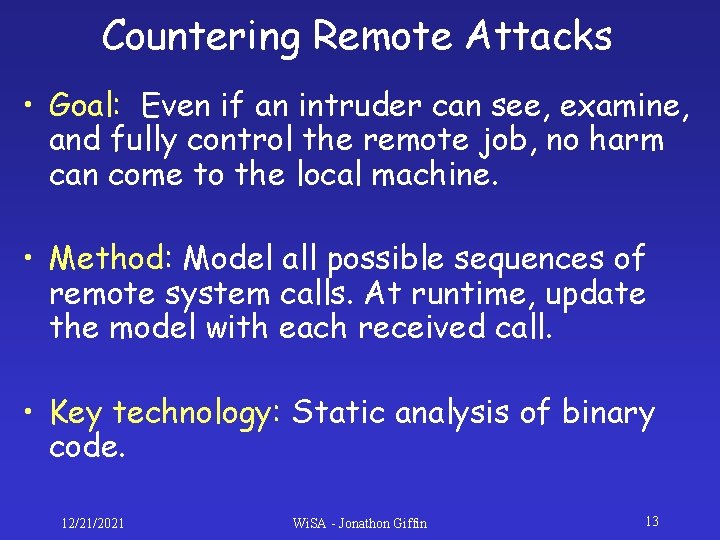 Countering Remote Attacks • Goal: Even if an intruder can see, examine, and fully Countering Remote Attacks • Goal: Even if an intruder can see, examine, and fully