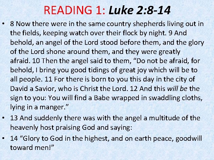 READING 1: Luke 2: 8 -14 • 8 Now there were in the same