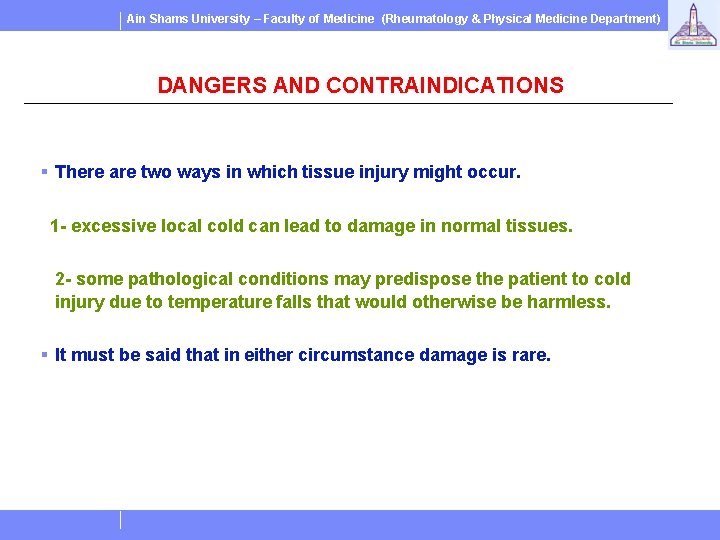 Ain Shams University – Faculty of Medicine (Rheumatology & Physical Medicine Department) DANGERS AND