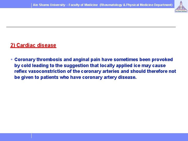 Ain Shams University – Faculty of Medicine (Rheumatology & Physical Medicine Department) 2) Cardiac