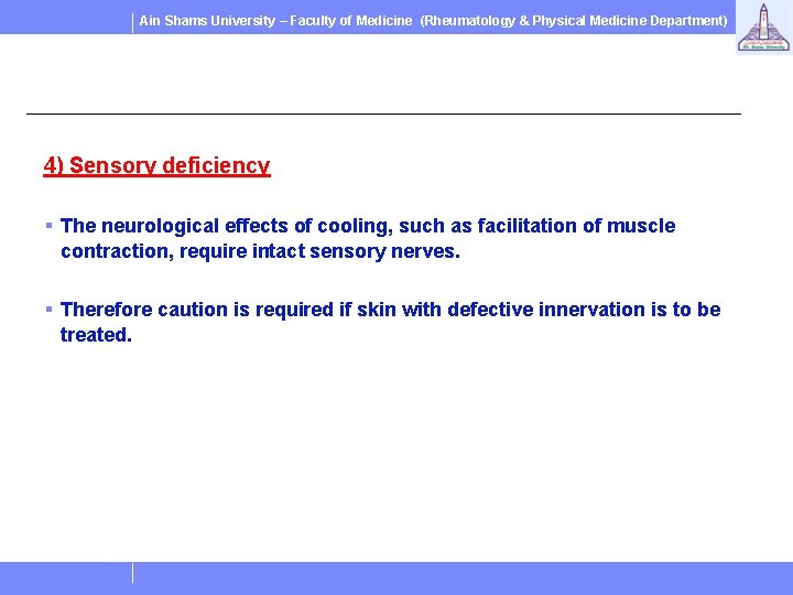 Ain Shams University – Faculty of Medicine (Rheumatology & Physical Medicine Department) 4) Sensory