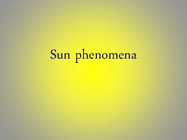 Sun phenomena 