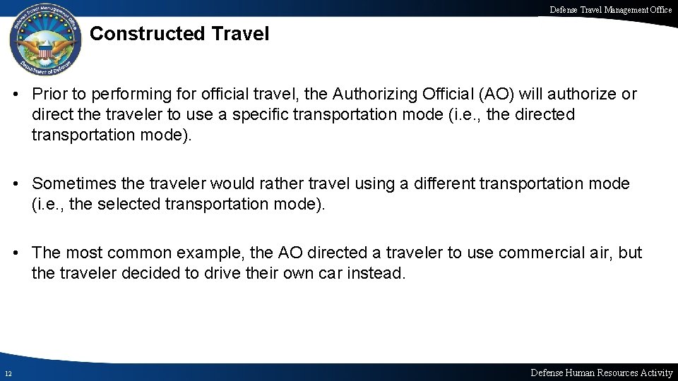 Defense Travel Management Office Constructed Travel • Prior to performing for official travel, the