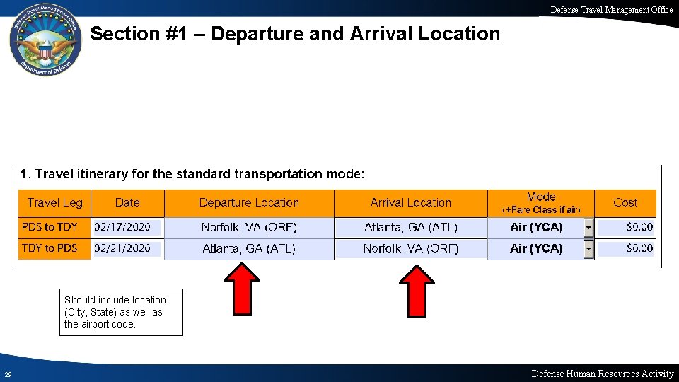 Defense Travel Management Office Section #1 – Departure and Arrival Location Should include location