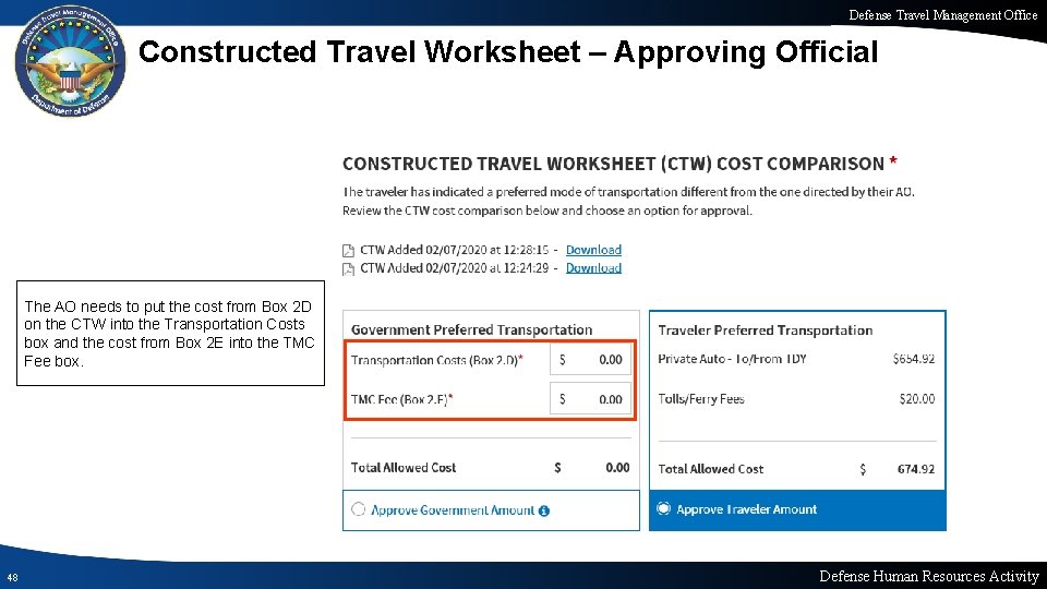Defense Travel Management Office Constructed Travel Worksheet – Approving Official The AO needs to