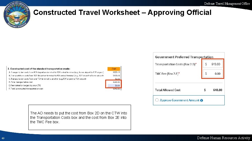 Defense Travel Management Office Constructed Travel Worksheet – Approving Official The AO needs to