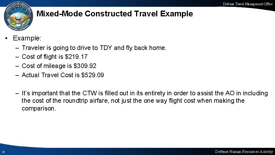 Defense Travel Management Office Mixed-Mode Constructed Travel Example • Example: – – Traveler is