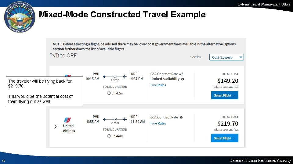 Defense Travel Management Office Mixed-Mode Constructed Travel Example The traveler will be flying back