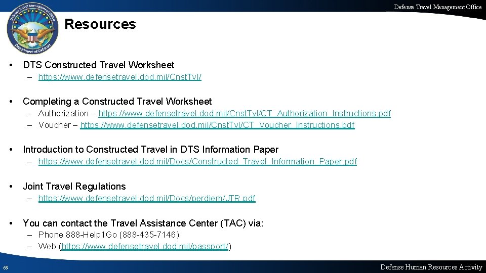 Defense Travel Management Office Resources • DTS Constructed Travel Worksheet – https: //www. defensetravel.