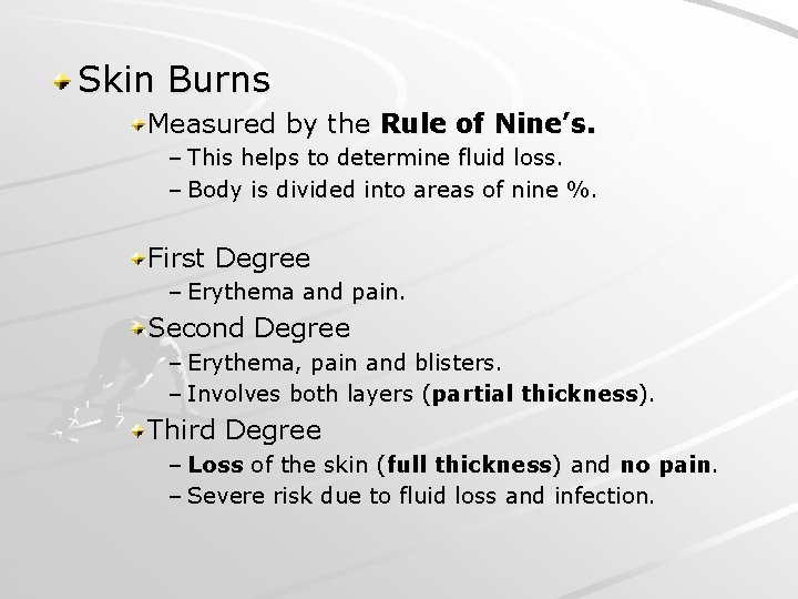 Skin Burns Measured by the Rule of Nine’s. – This helps to determine fluid