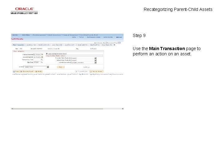 Recategorizing Parent-Child Assets Step 9 Use the Main Transaction page to perform an action