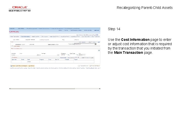 Recategorizing Parent-Child Assets Step 14 Use the Cost Information page to enter or adjust