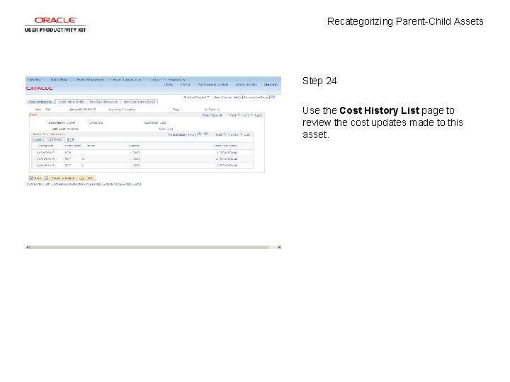 Recategorizing Parent-Child Assets Step 24 Use the Cost History List page to review the