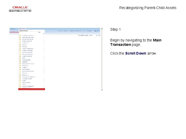 Recategorizing Parent-Child Assets Step 1 Begin by navigating to the Main Transaction page. Click