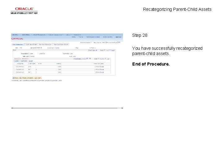 Recategorizing Parent-Child Assets Step 28 You have successfully recategorized parent-child assets. End of Procedure.