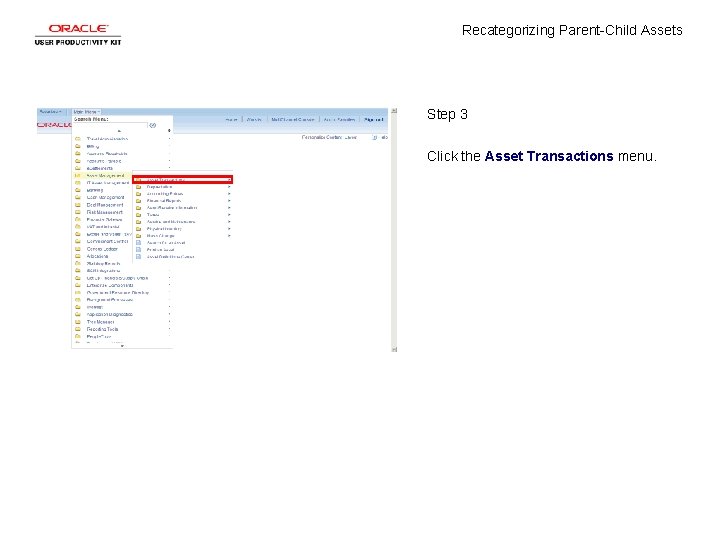Recategorizing Parent-Child Assets Step 3 Click the Asset Transactions menu. 