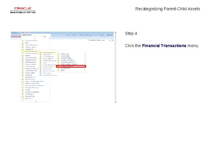 Recategorizing Parent-Child Assets Step 4 Click the Financial Transactions menu. 