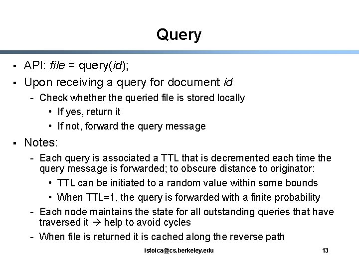 Query § § API: file = query(id); Upon receiving a query for document id