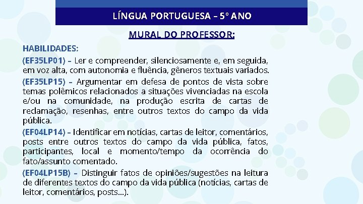 LÍNGUA PORTUGUESA – 5º ANO MURAL DO PROFESSOR: HABILIDADES: (EF 35 LP 01) –