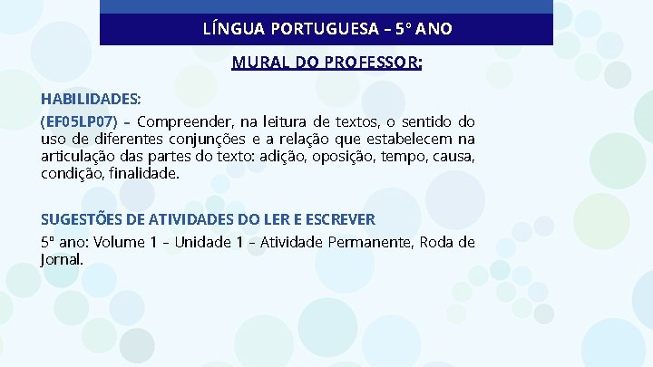 LÍNGUA PORTUGUESA – 5º ANO MURAL DO PROFESSOR: HABILIDADES: (EF 05 LP 07) –