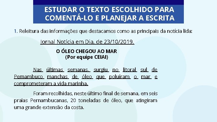 ESTUDAR O TEXTO ESCOLHIDO PARA COMENTÁ-LO E PLANEJAR A ESCRITA 1. Releitura das informações