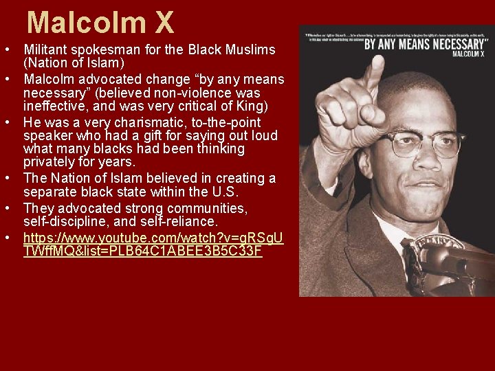 Malcolm X • Militant spokesman for the Black Muslims (Nation of Islam) • Malcolm