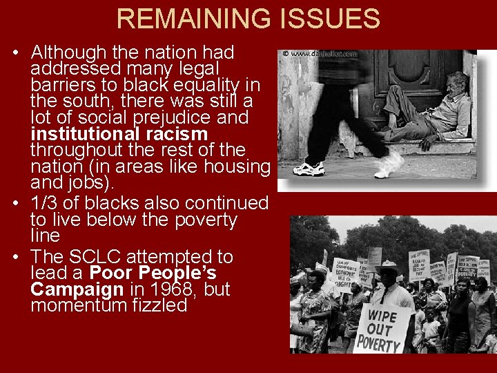 REMAINING ISSUES • Although the nation had addressed many legal barriers to black equality