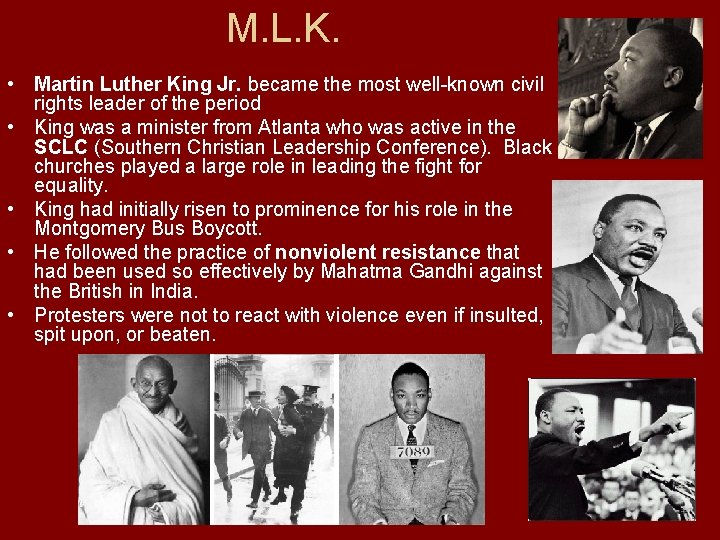 M. L. K. • Martin Luther King Jr. became the most well-known civil rights