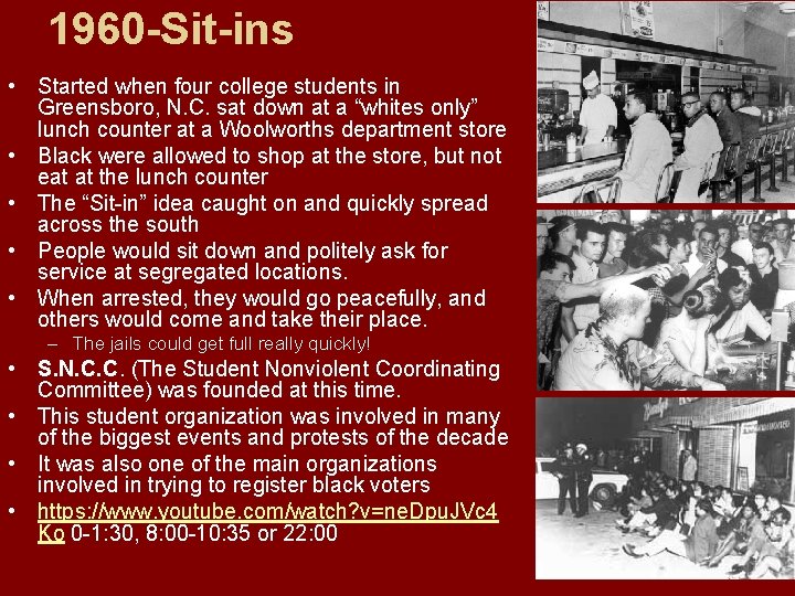 1960 -Sit-ins • Started when four college students in Greensboro, N. C. sat down