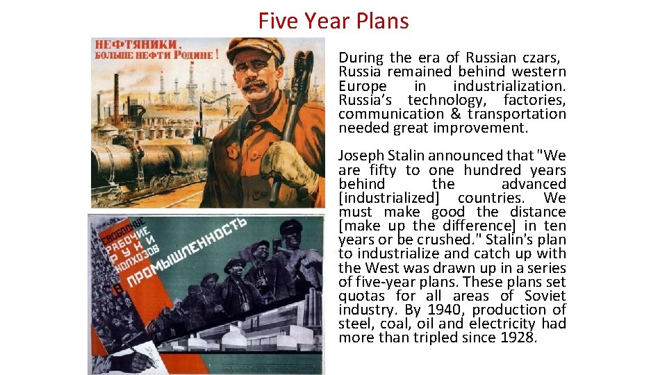 Five Year Plans During the era of Russian czars, Russia remained behind western Europe