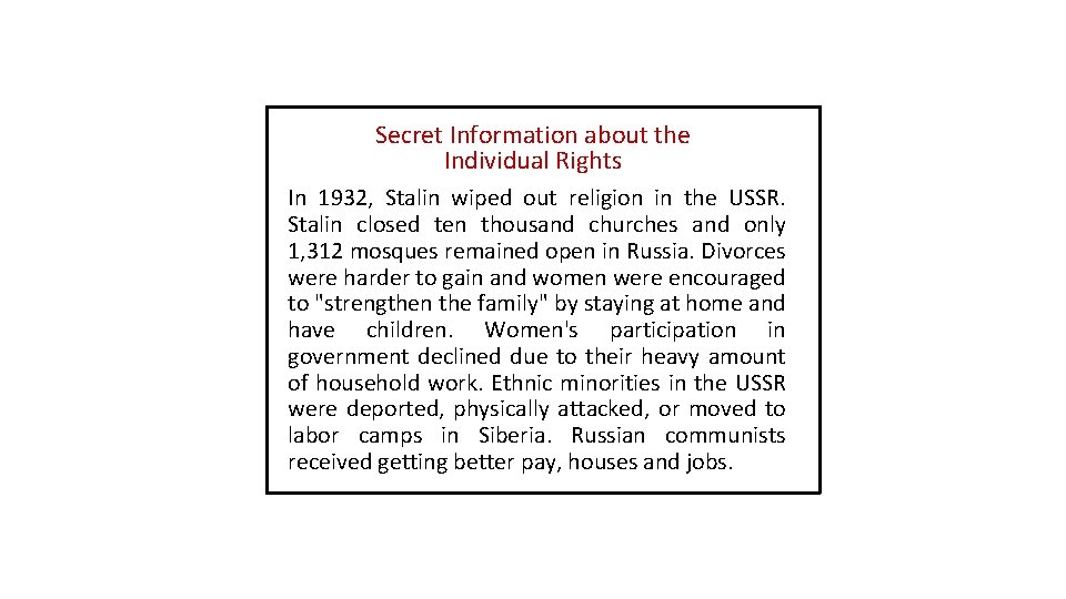 Secret Information about the Individual Rights In 1932, Stalin wiped out religion in the