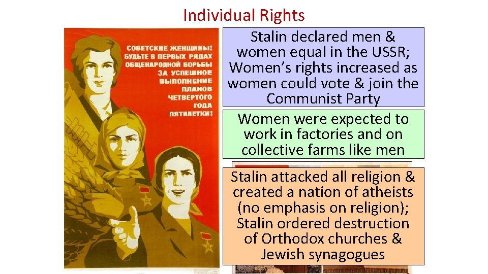 Individual Rights Stalin declared men & women equal in the USSR; Women’s rights increased