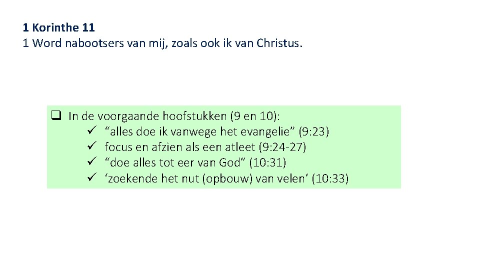 1 Korinthe 11 1 Word nabootsers van mij, zoals ook ik van Christus. q