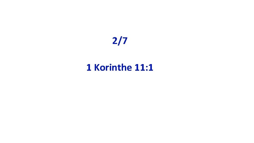 2/7 1 Korinthe 11: 1 