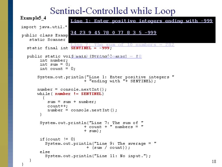 Example 5_4 Sentinel-Controlled while Loop Line 1: Enter positive integers ending with -999 import