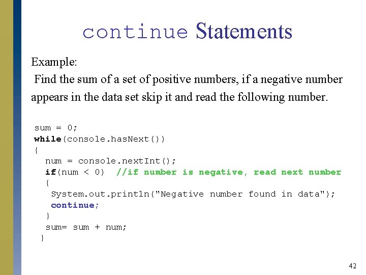 continue Statements Example: Find the sum of a set of positive numbers, if a