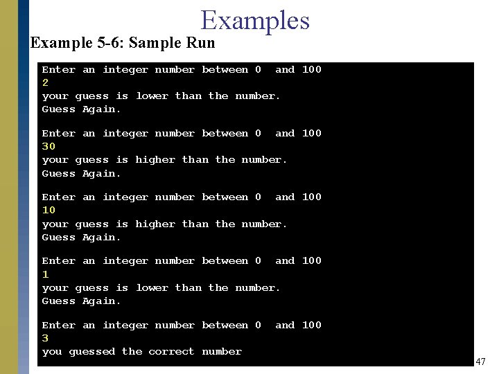 Examples Example 5 -6: Sample Run Enter an integer number between 0 and 100