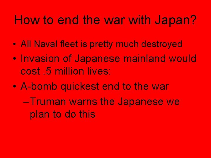 How to end the war with Japan? • All Naval fleet is pretty much