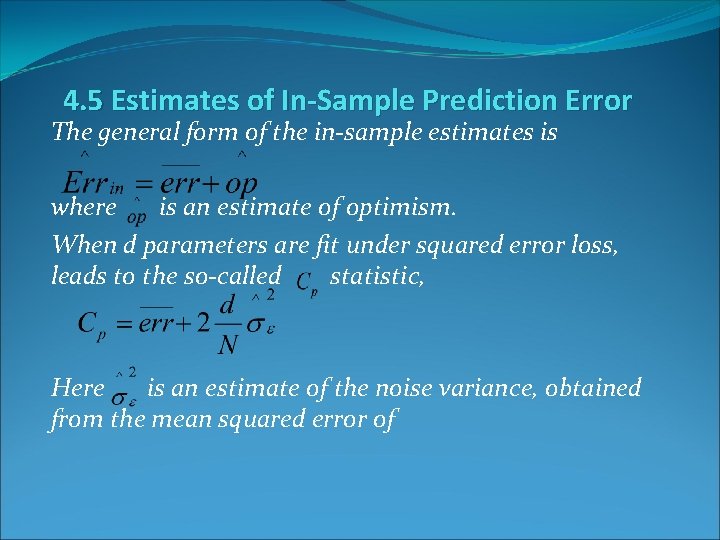 4. 5 Estimates of In-Sample Prediction Error The general form of the in-sample estimates