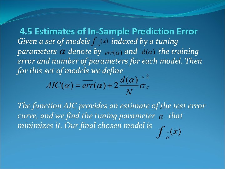 4. 5 Estimates of In-Sample Prediction Error Given a set of models indexed by