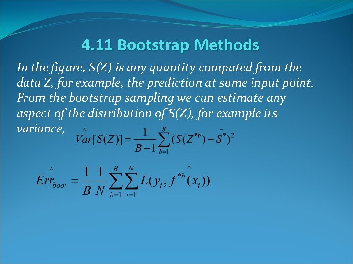 4. 11 Bootstrap Methods In the figure, S(Z) is any quantity computed from the