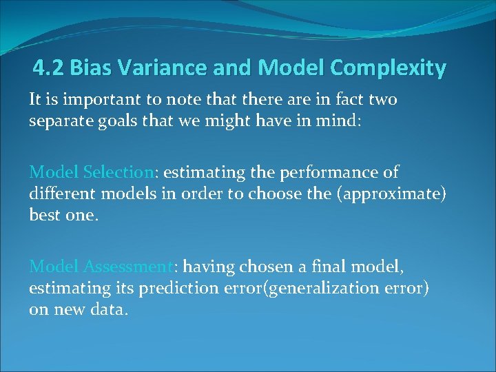 4. 2 Bias Variance and Model Complexity It is important to note that there