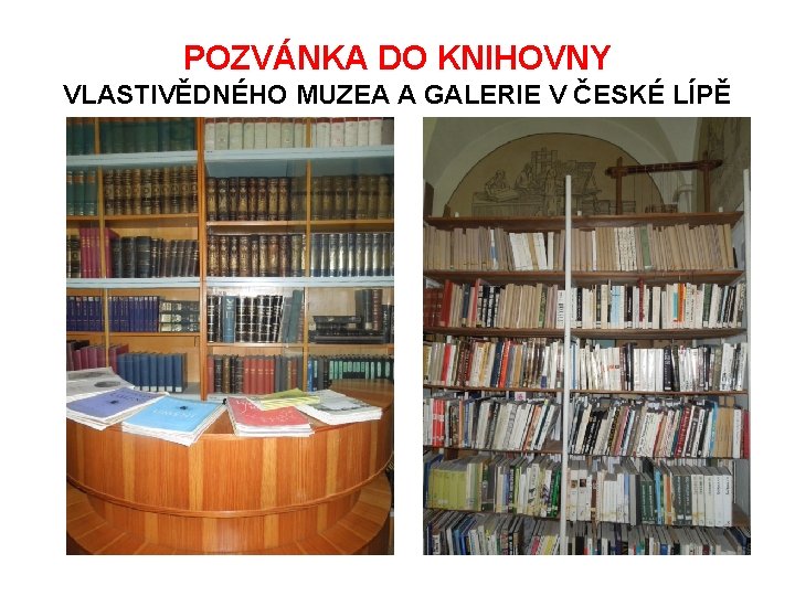 POZVÁNKA DO KNIHOVNY VLASTIVĚDNÉHO MUZEA A GALERIE V ČESKÉ LÍPĚ 