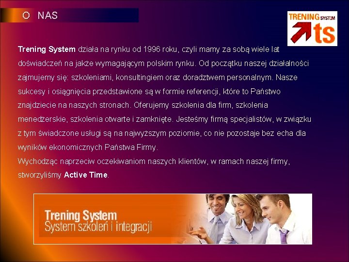 O NAS Trening System działa na rynku od 1996 roku, czyli mamy za sobą