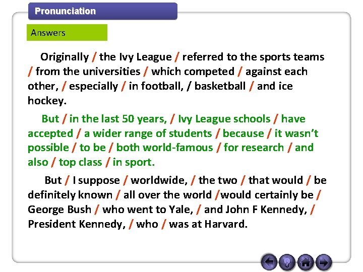 Pronunciation Answers Originally / the Ivy League / referred to the sports teams /