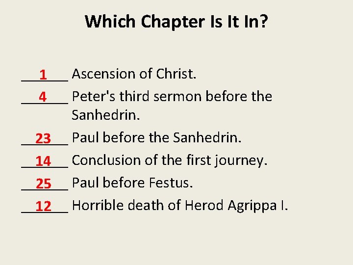 Which Chapter Is It In? ______ Ascension of Christ. 1 ______ Peter's third sermon